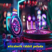 elizabeth rabbit pelada